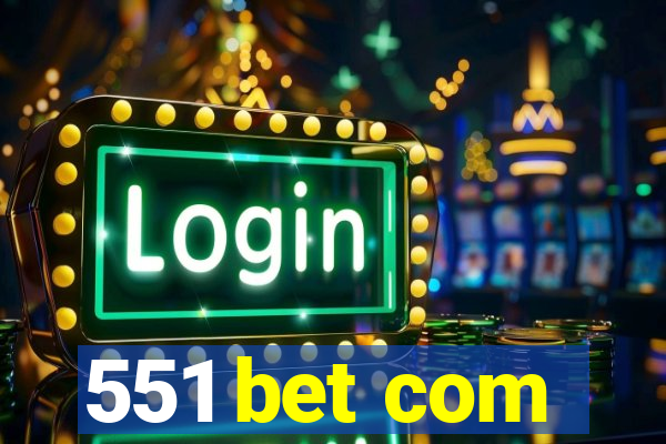 551 bet com